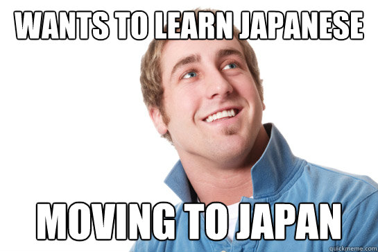 wants to learn japanese moving to japan - wants to learn japanese moving to japan  Misunderstood D-Bag