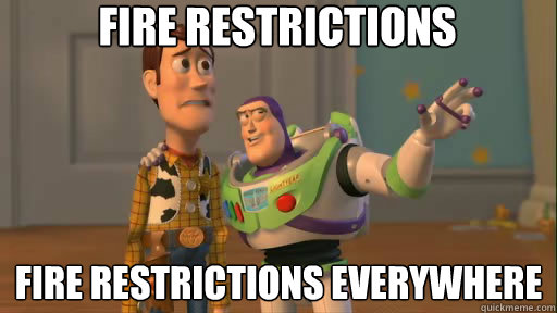 fire restrictions fire restrictions everywhere - fire restrictions fire restrictions everywhere  Everywhere