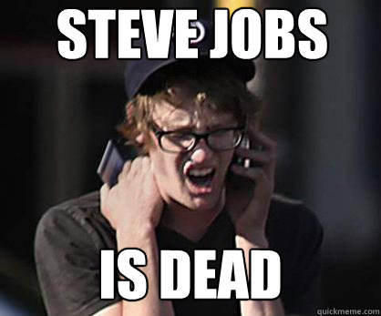 steve jobs is dead  Sad Hipster