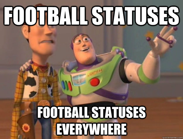 football statuses football statuses everywhere  Buzz Lightyear