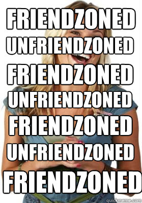 FRIENDZONED UNFRIENDZONED FRIENDZONED UNFRIENDZONED FRIENDZONED UNFRIENDZONED FRIENDZONED.  Friend Zone Fiona