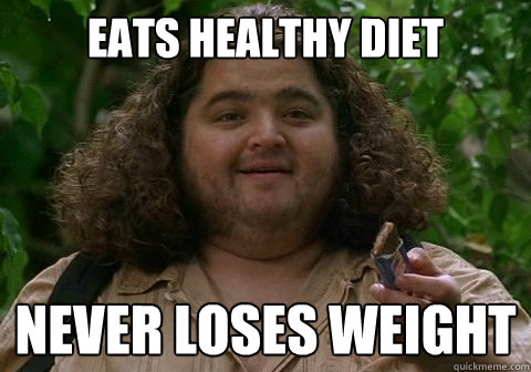 EATS HEALTHY DIET NEVER LOSES WEIGHT  Good Guy Hurley