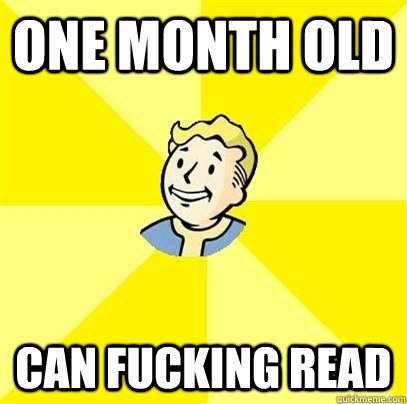 one month old can fucking read - one month old can fucking read  Fallout 3