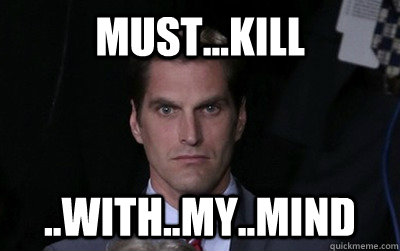 must...kill ..with..my..mind  Menacing Josh Romney