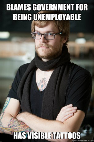 Blames government for BEING UNEMPLOYABLE HAS Visible Tattoos  Hipster Barista