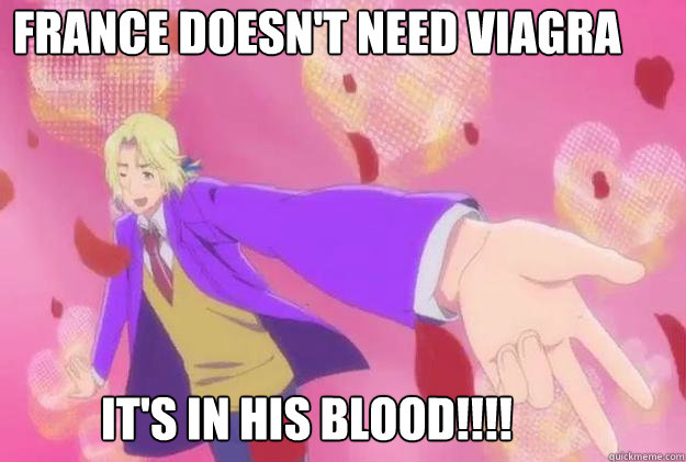 France doesn't need viagra It's in his blood!!!!  