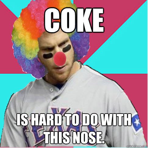 Coke Is hard to do with this nose.  