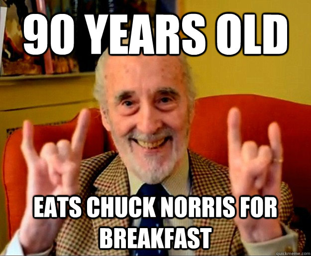 90 years old eats chuck norris for breakfast - 90 years old eats chuck norris for breakfast  Christopher Lee