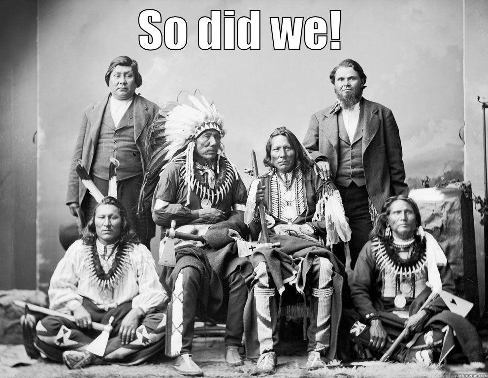 Indian Treaty! - SO DID WE!  Misc