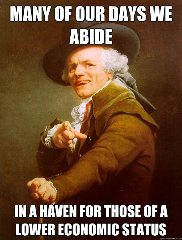 Many of our days we abide In a haven for those of a lower economic status Caption 3 goes here - Many of our days we abide In a haven for those of a lower economic status Caption 3 goes here  Joseph Ducreux