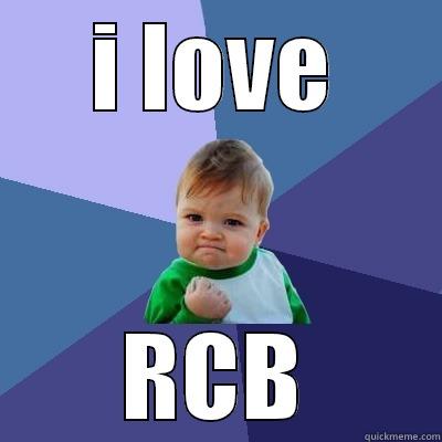 rcb memes - I LOVE RCB Success Kid