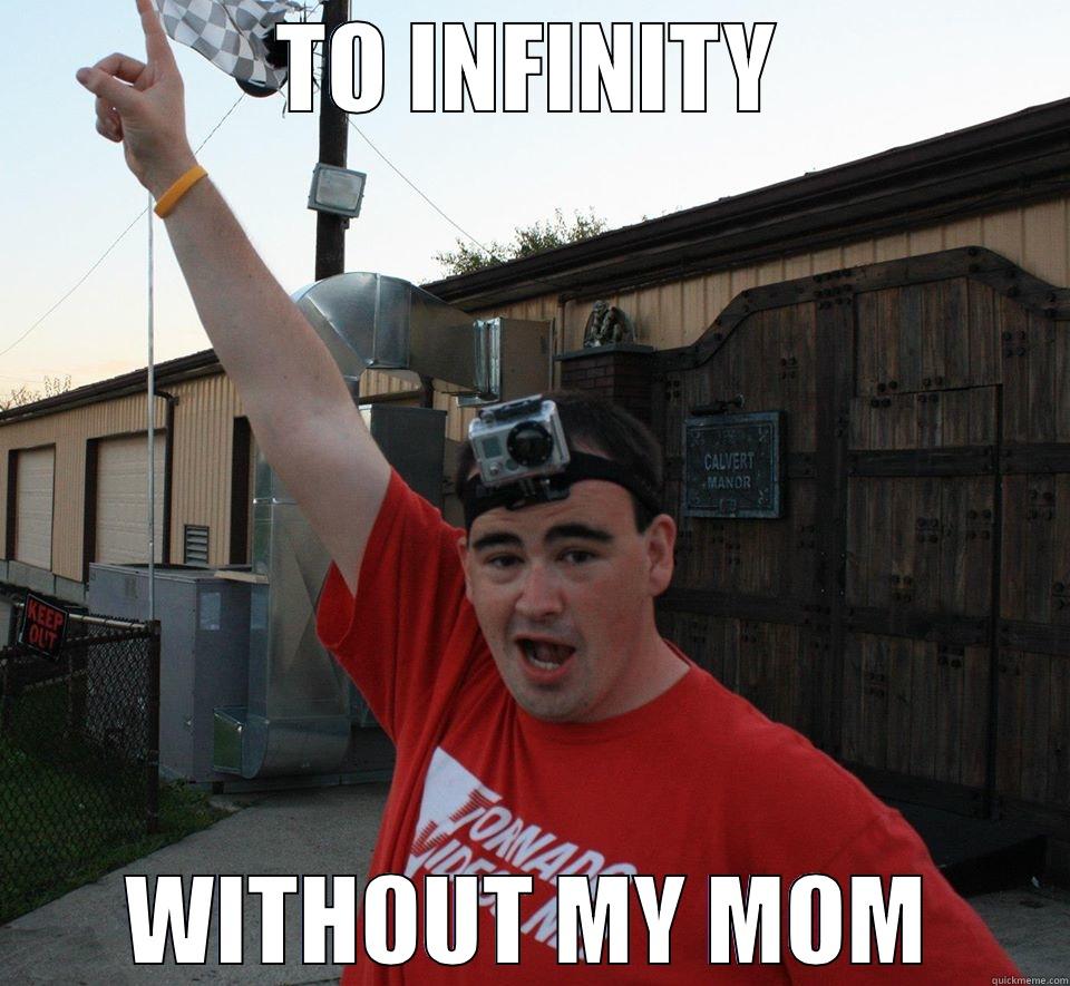 TO INFINITY WITHOUT MY MOM Misc