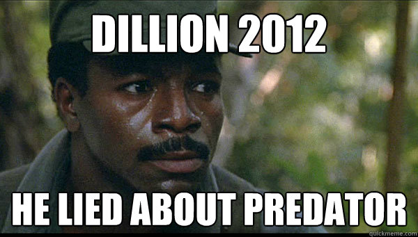 Dillion 2012 He lied about predator - Dillion 2012 He lied about predator  Dillion