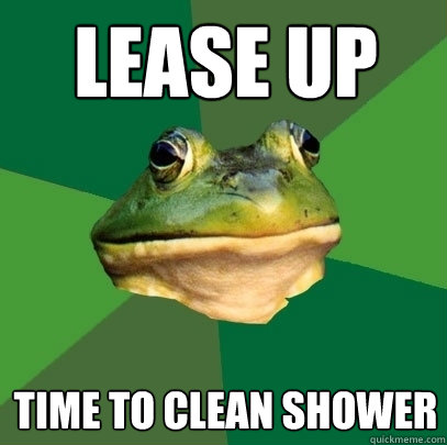 Lease up time to clean shower - Lease up time to clean shower  Foul Bachelor Frog