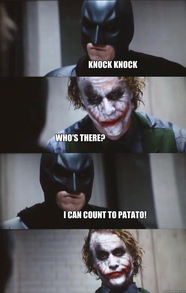 Knock knock Who's there? I can count to patato!  Batman Panel