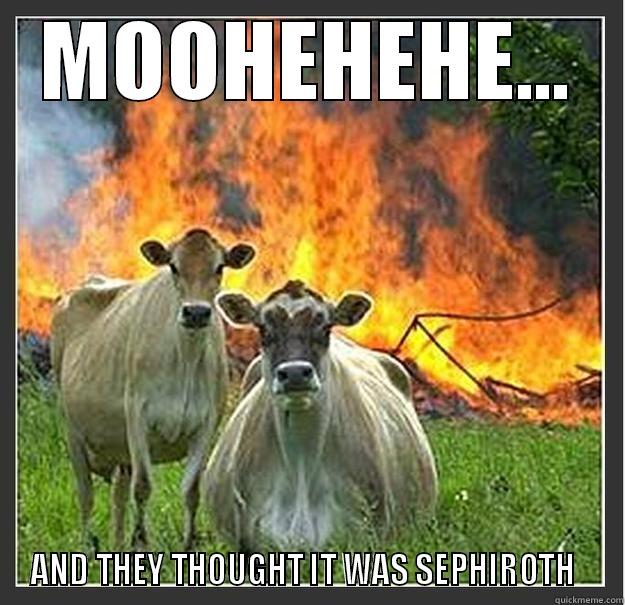 FF FUUNN - MOOHEHEHE... AND THEY THOUGHT IT WAS SEPHIROTH   Evil cows