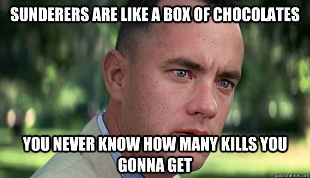 Sunderers are like a box of chocolates You never know how many kills you gonna get  Offensive Forrest Gump