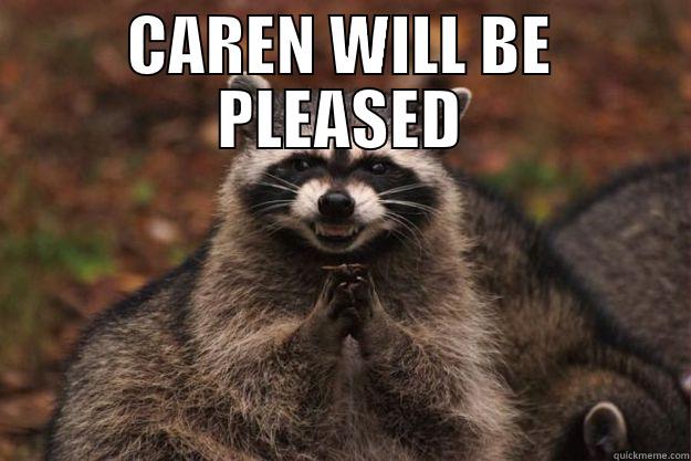 CAREN WILL BE PLEASED  Evil Plotting Raccoon