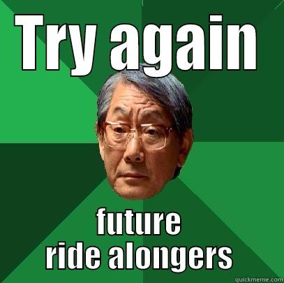 TRY AGAIN FUTURE RIDE ALONGERS High Expectations Asian Father