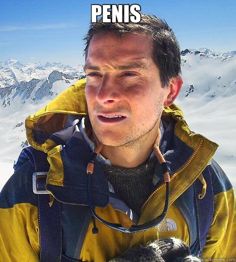 PENIS   - PENIS    Bear Grylls