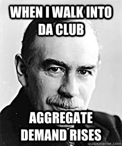 When I walk into da club Aggregate demand rises  