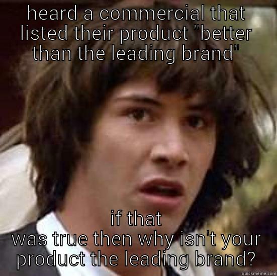 leading brand? - HEARD A COMMERCIAL THAT LISTED THEIR PRODUCT 