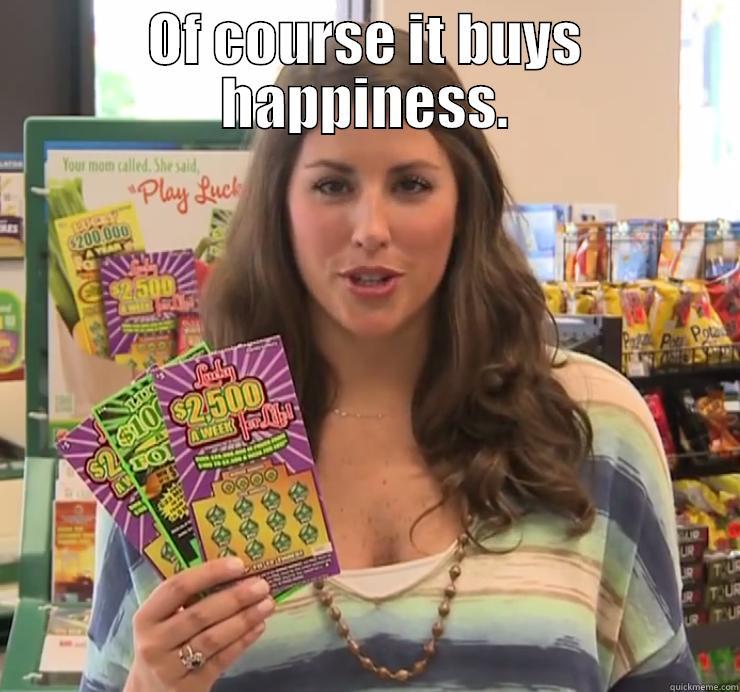 Lindsay Lottery - OF COURSE IT BUYS HAPPINESS.  Misc
