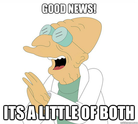 Good News! its a little of both   Futurama Farnsworth