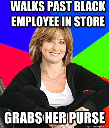 WALKS PAST BLACK EMPLOYEE IN STORE GRABS HER PURSE  Sheltering Suburban Mom