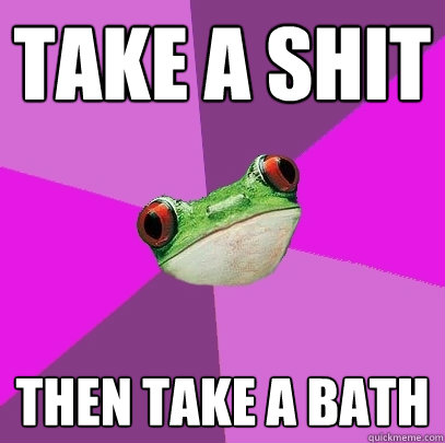 Take A Shit Then Take A Bath  Foul Bachelorette Frog