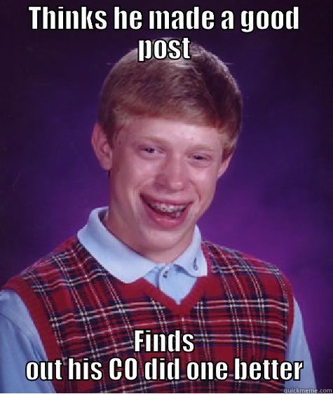 THINKS HE MADE A GOOD POST FINDS OUT HIS CO DID ONE BETTER Bad Luck Brian