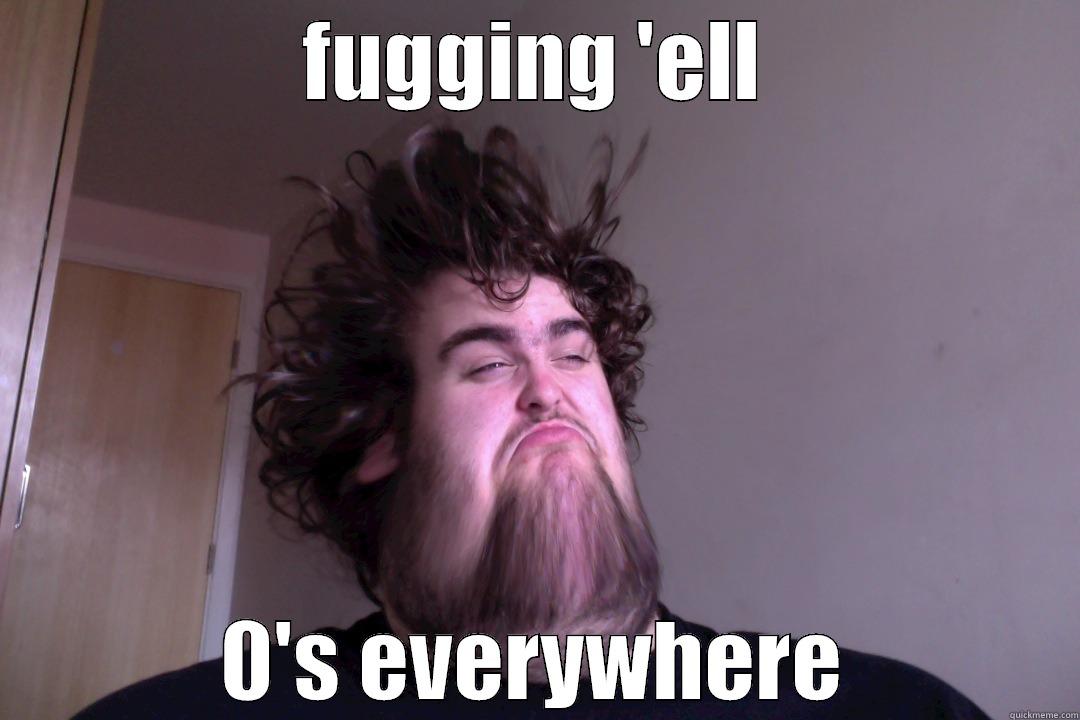 FUGGING 'ELL 0'S EVERYWHERE Misc