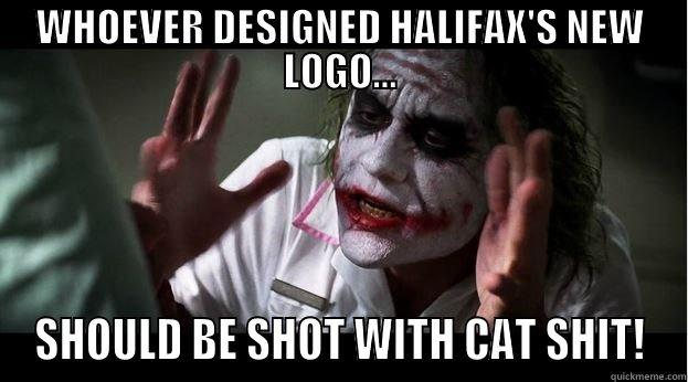 WHOEVER DESIGNED HALIFAX'S NEW LOGO... SHOULD BE SHOT WITH CAT SHIT! Joker Mind Loss