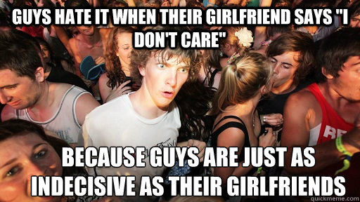 Guys hate it when their girlfriend says 