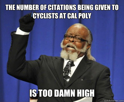 The number of citations being given to cyclists at Cal Poly is too damn high  Too Damn High