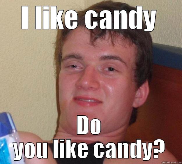 Dummy  - I LIKE CANDY DO YOU LIKE CANDY? 10 Guy