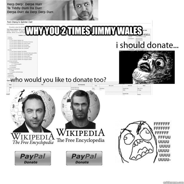 Why you 2 times jimmy wales - Why you 2 times jimmy wales  WHY YOU 2 TIMES JIMMY WALES