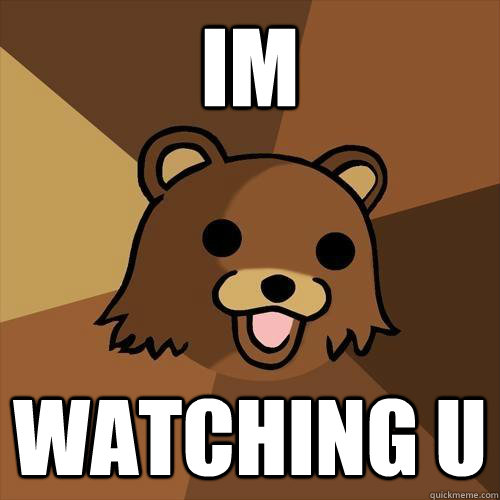 im watching u  Pedobear