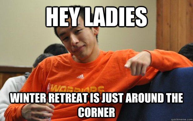 Hey ladies Winter retreat is just around the corner - Hey ladies Winter retreat is just around the corner  Grrls