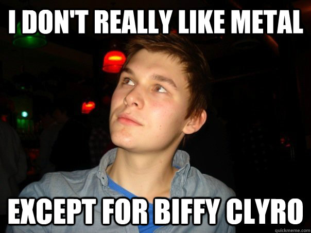 i don't really like metal except for biffy clyro - i don't really like metal except for biffy clyro  Worlds Blandest Man