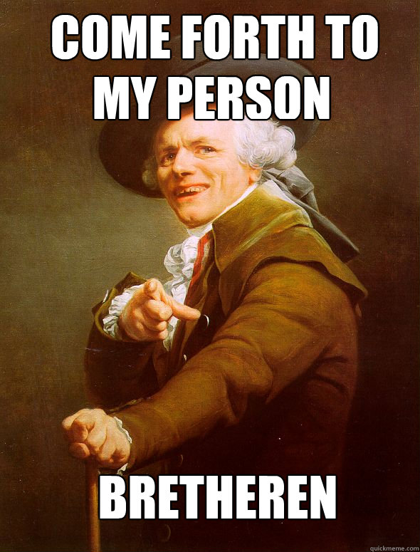 come forth to 

 my person bretheren  Joseph Ducreux