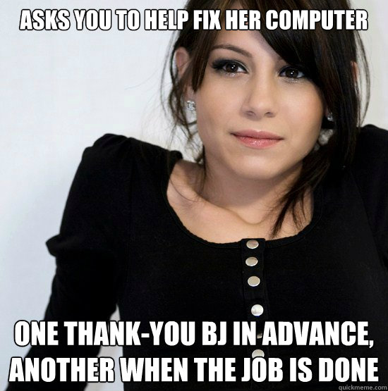 asks you to help fix HER computer one thank-you bj in advance, another when the job is done  Good Girl Gabby