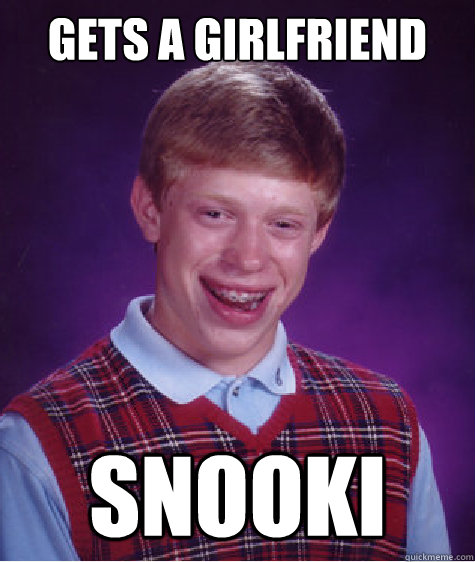 gets a girlfriend snooki  Bad Luck Brian