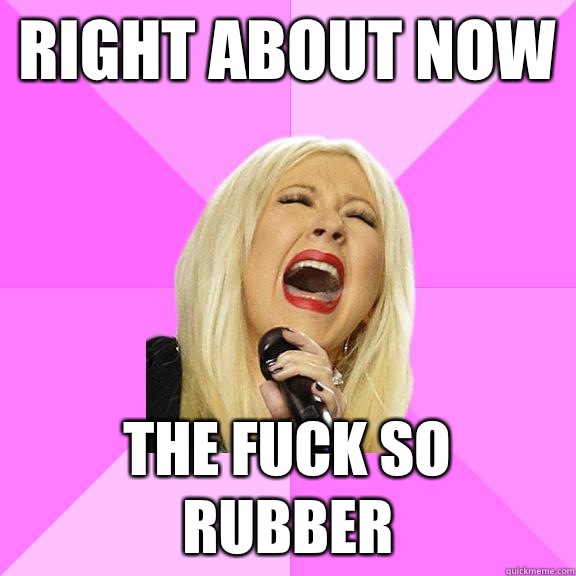 RIGHT ABOUT NOW THE FUCK SO RUBBER  Wrong Lyrics Christina