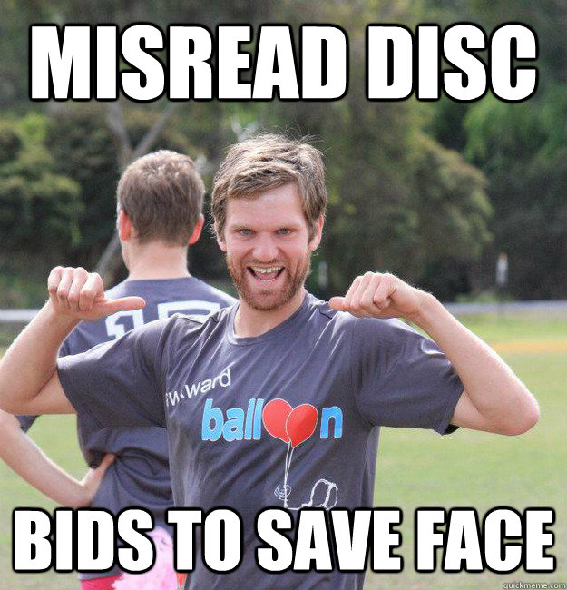 Misread Disc Bids to save face  Intermediate Male Ultimate Player