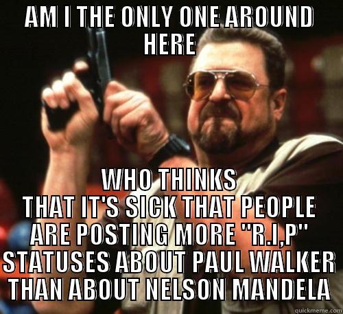 AM I THE ONLY ONE AROUND HERE WHO THINKS THAT IT'S SICK THAT PEOPLE ARE POSTING MORE 