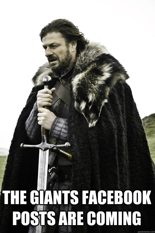  The giants facebook posts are coming  Winter is coming