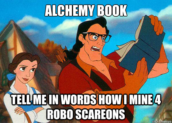 Alchemy book Tell me in words how I mine 4 robo scareons  Hipster Gaston