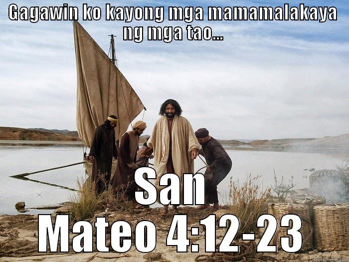 joke jokejoke - GAGAWIN KO KAYONG MGA MAMAMALAKAYA NG MGA TAO... SAN MATEO 4:12-23 Misc