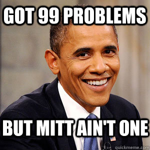 Got 99 Problems But Mitt Ain't One  